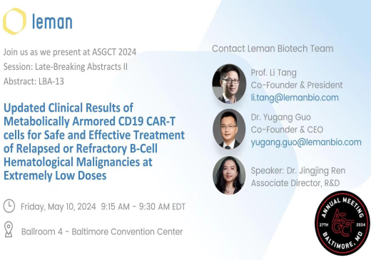 Leman Biotech Announces Oral Presentation of Updated IIT Clinical Trial Results for Metabolically Armed CD19 CAR-T Cells at ASGCT 2024